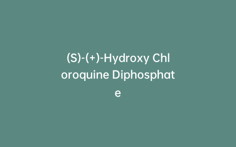 (S)-(+)-Hydroxy Chloroquine Diphosphate