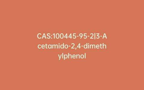 CAS:100445-95-2|3-Acetamido-2,4-dimethylphenol