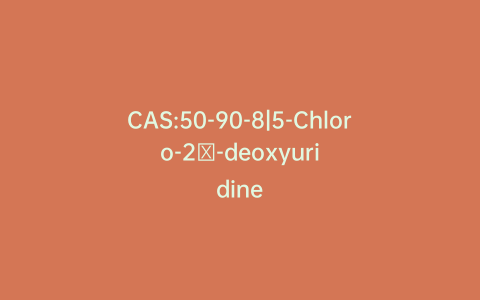 CAS:50-90-8|5-Chloro-2′-deoxyuridine
