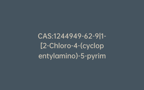 CAS:1244949-62-9|1-[2-Chloro-4-(cyclopentylamino)-5-pyrimidinyl]ethanone