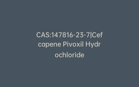 CAS:147816-23-7|Cefcapene Pivoxil Hydrochloride