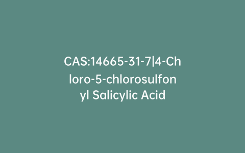 CAS:14665-31-7|4-Chloro-5-chlorosulfonyl Salicylic Acid