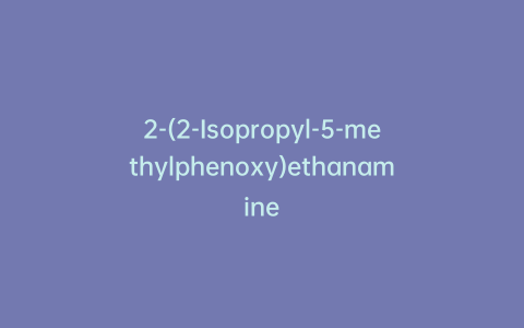 2-(2-Isopropyl-5-methylphenoxy)ethanamine