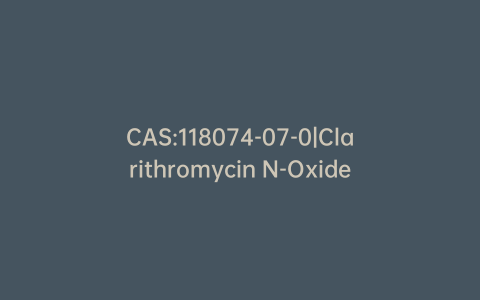 CAS:118074-07-0|Clarithromycin N-Oxide