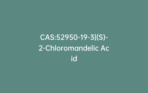 CAS:52950-19-3|(S)-2-Chloromandelic Acid