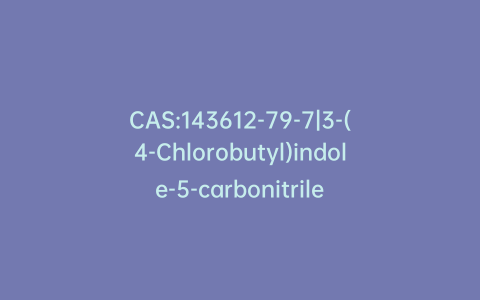 CAS:143612-79-7|3-(4-Chlorobutyl)indole-5-carbonitrile