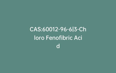 CAS:60012-96-6|3-Chloro Fenofibric Acid