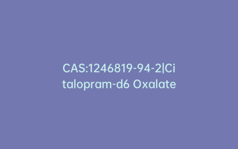 CAS:1246819-94-2|Citalopram-d6 Oxalate