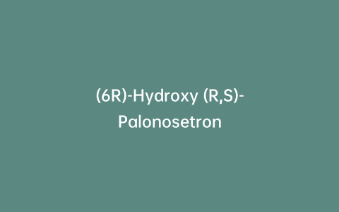 (6R)-Hydroxy (R,S)-Palonosetron