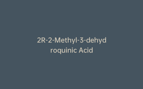 2R-2-Methyl-3-dehydroquinic Acid
