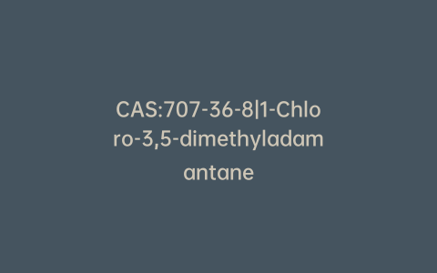 CAS:707-36-8|1-Chloro-3,5-dimethyladamantane