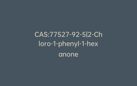CAS:77527-92-5|2-Chloro-1-phenyl-1-hexanone