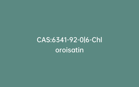 CAS:6341-92-0|6-Chloroisatin