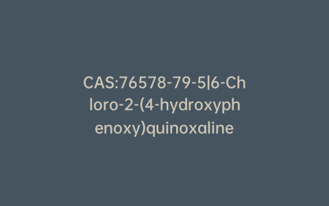 CAS:76578-79-5|6-Chloro-2-(4-hydroxyphenoxy)quinoxaline