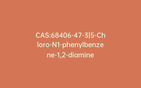 CAS:68406-47-3|5-Chloro-N1-phenylbenzene-1,2-diamine