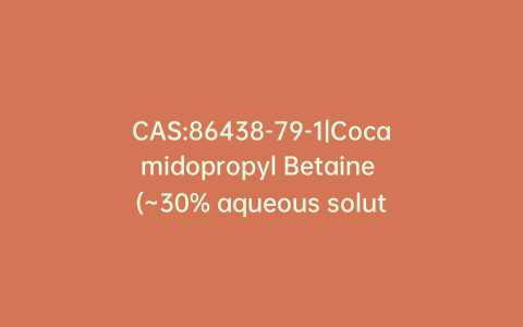 CAS:86438-79-1|Cocamidopropyl Betaine (~30% aqueous solution)