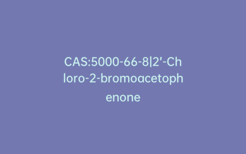 CAS:5000-66-8|2’-Chloro-2-bromoacetophenone