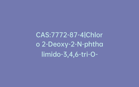 CAS:7772-87-4|Chloro 2-Deoxy-2-N-phthalimido-3,4,6-tri-O-acetyl-b-D-glucopyranoside