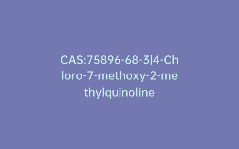 CAS:75896-68-3|4-Chloro-7-methoxy-2-methylquinoline