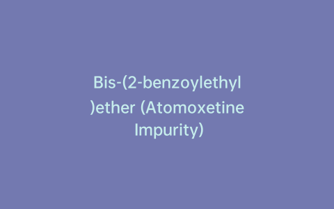 Bis-(2-benzoylethyl)ether (Atomoxetine Impurity)