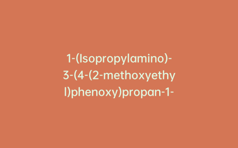 1-(Isopropylamino)-3-(4-(2-methoxyethyl)phenoxy)propan-1-ol