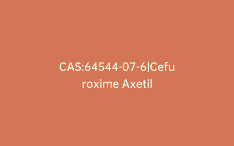 CAS:64544-07-6|Cefuroxime Axetil