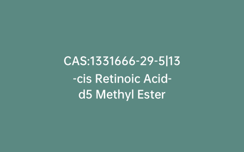 CAS:1331666-29-5|13-cis Retinoic Acid-d5 Methyl Ester