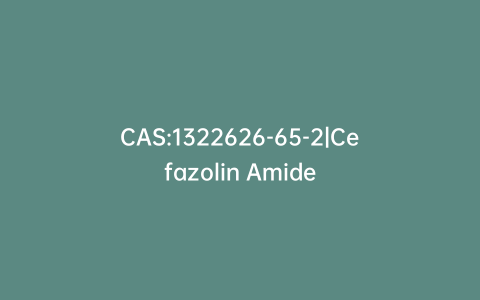 CAS:1322626-65-2|Cefazolin Amide