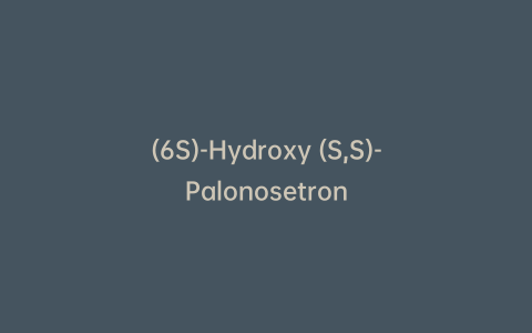 (6S)-Hydroxy (S,S)-Palonosetron