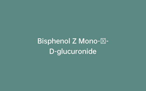 Bisphenol Z Mono-β-D-glucuronide