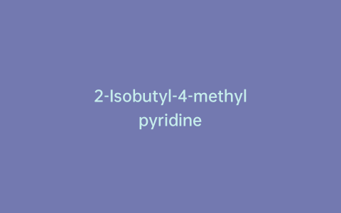 2-Isobutyl-4-methylpyridine