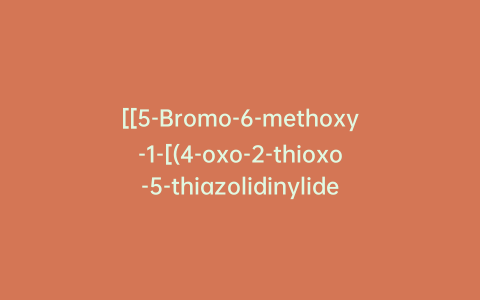 [[5-Bromo-6-methoxy-1-[(4-oxo-2-thioxo-5-thiazolidinylidene)methyl]-2-naphthalenyl]oxy]-acetic Acid