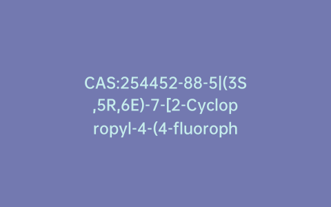 CAS:254452-88-5|(3S,5R,6E)-7-[2-Cyclopropyl-4-(4-fluorophenyl)-3-quinolinyl]-3,5-dihydroxy-6-heptenoic Acid Calcium Salt