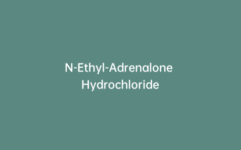 N-Ethyl-Adrenalone Hydrochloride