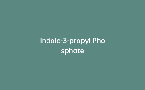 Indole-3-propyl Phosphate