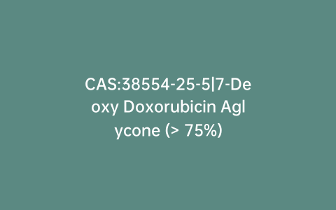 CAS:38554-25-5|7-Deoxy Doxorubicin Aglycone (> 75%)