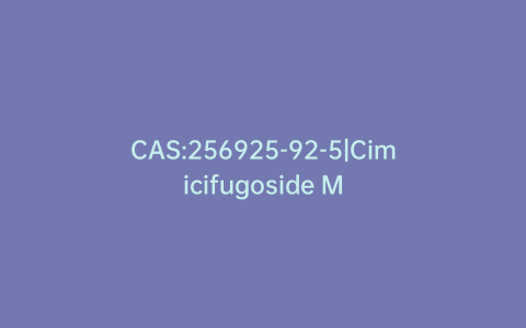 CAS:256925-92-5|Cimicifugoside M