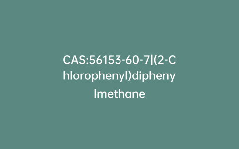 CAS:56153-60-7|(2-Chlorophenyl)diphenylmethane