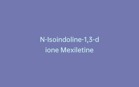 N-Isoindoline-1,3-dione Mexiletine