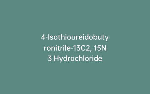 4-Isothioureidobutyronitrile-13C2, 15N3 Hydrochloride