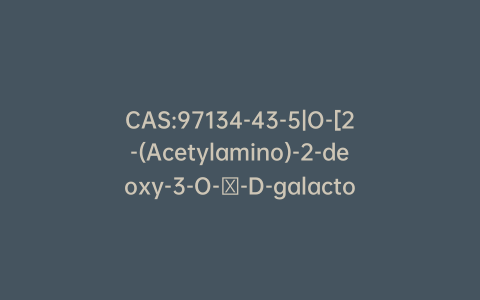 CAS:97134-43-5|O-[2-(Acetylamino)-2-deoxy-3-O-β-D-galactopyranosyl-β-D-galactopyranosyl]-L-threonine
