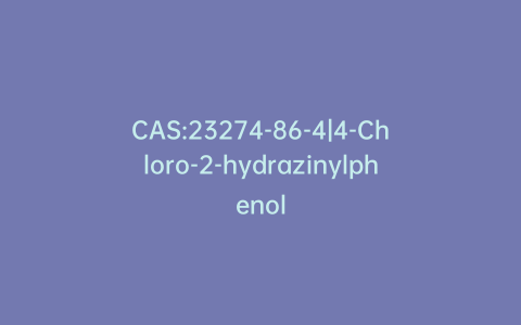 CAS:23274-86-4|4-Chloro-2-hydrazinylphenol