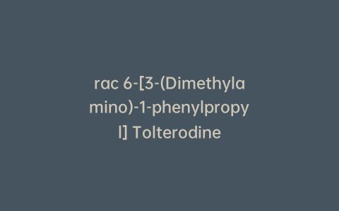 rac 6-[3-(Dimethylamino)-1-phenylpropyl] Tolterodine