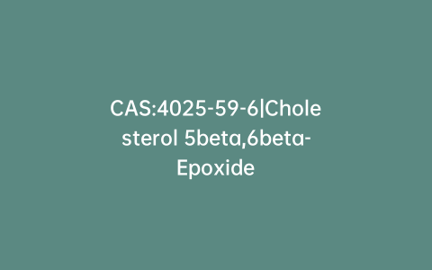 CAS:4025-59-6|Cholesterol 5beta,6beta-Epoxide