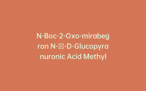 N-Boc-2-Oxo-mirabegron N-β-D-Glucopyranuronic Acid Methyl Ester 2,3,4-Triacetate