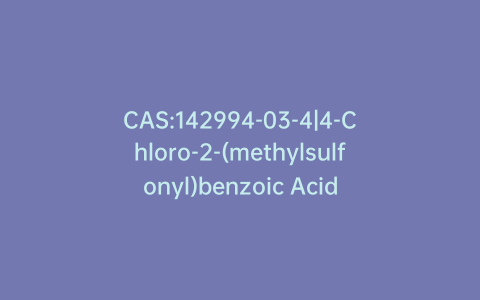CAS:142994-03-4|4-Chloro-2-(methylsulfonyl)benzoic Acid