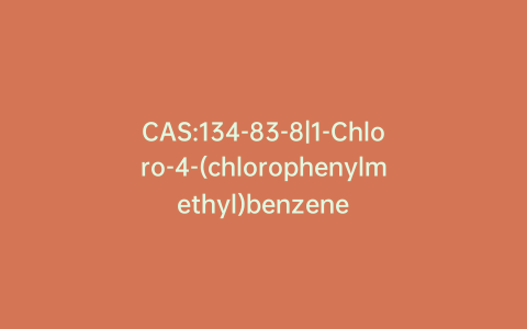 CAS:134-83-8|1-Chloro-4-(chlorophenylmethyl)benzene