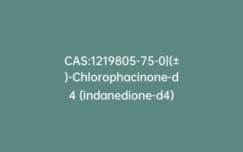 CAS:1219805-75-0|(±)-Chlorophacinone-d4 (indanedione-d4)