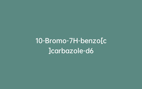 10-Bromo-7H-benzo[c]carbazole-d6