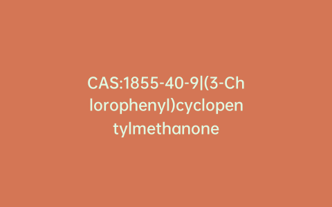 CAS:1855-40-9|(3-Chlorophenyl)cyclopentylmethanone